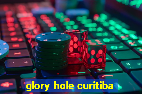 glory hole curitiba